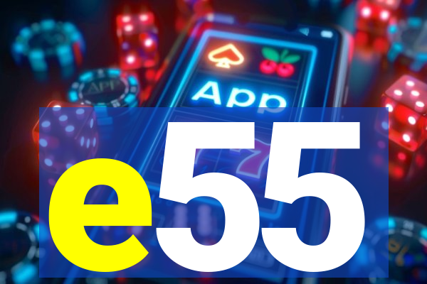 e55