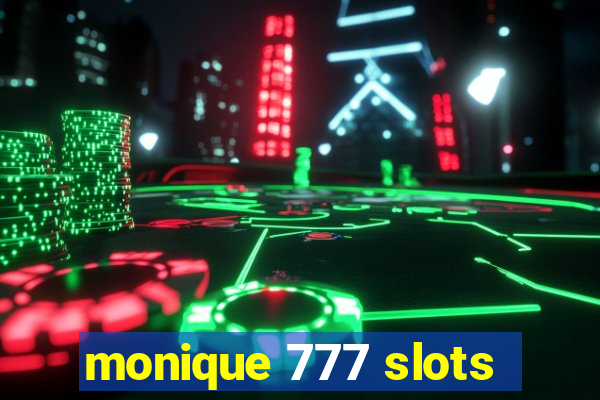 monique 777 slots