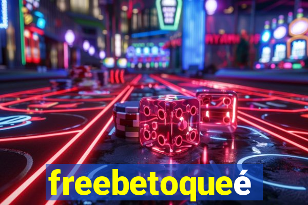 freebetoqueé