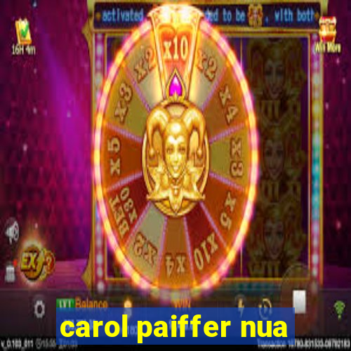 carol paiffer nua