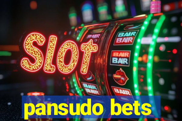 pansudo bets