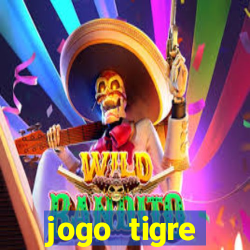 jogo tigre plataforma nova