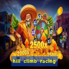 hill climb racing dinheiro infinito 2