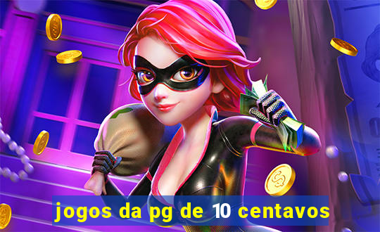 jogos da pg de 10 centavos