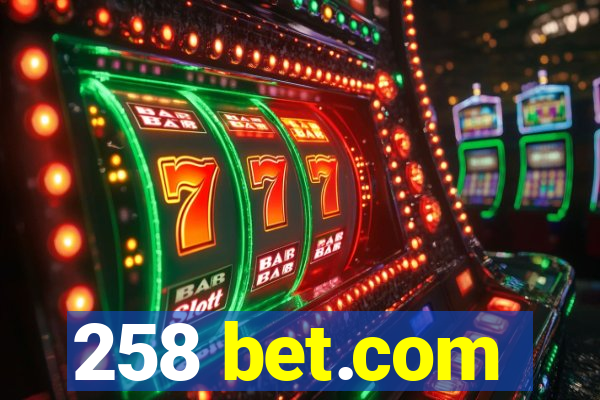 258 bet.com