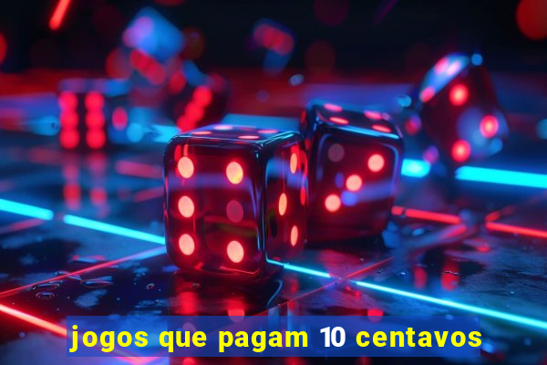 jogos que pagam 10 centavos