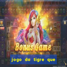 jogo do tigre que paga dinheiro de verdade