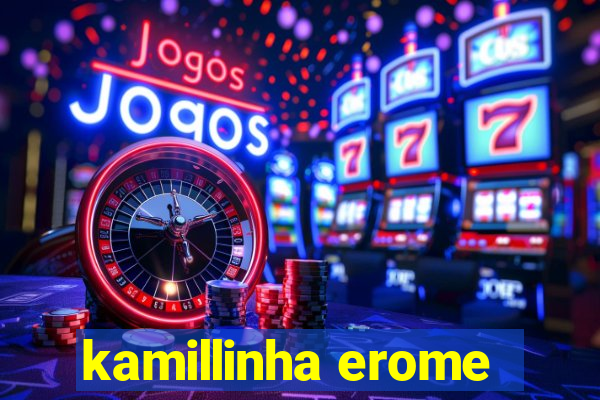 kamillinha erome