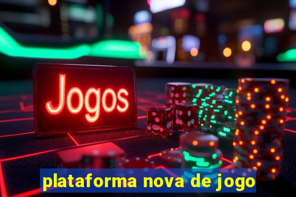 plataforma nova de jogo