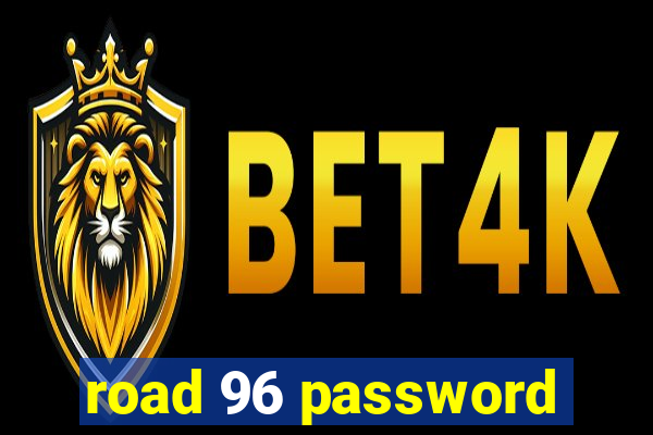 road 96 password