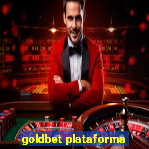 goldbet plataforma