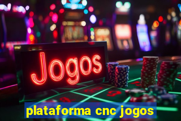 plataforma cnc jogos