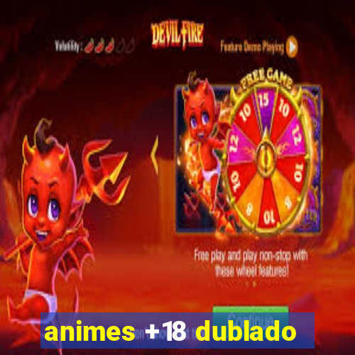 animes +18 dublado