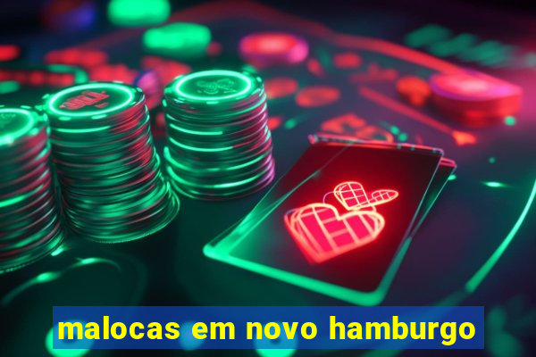 malocas em novo hamburgo