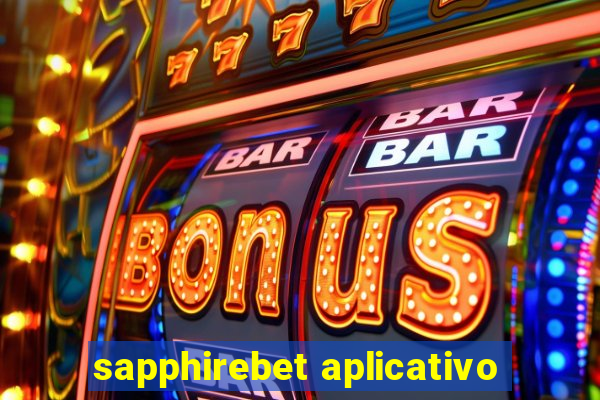 sapphirebet aplicativo