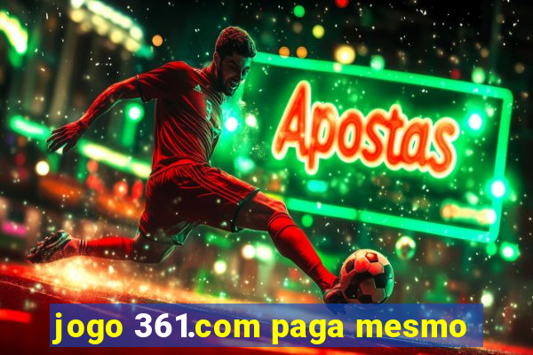 jogo 361.com paga mesmo