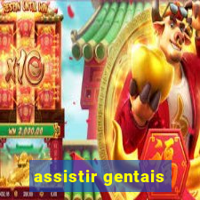 assistir gentais