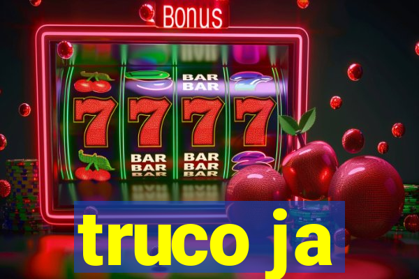 truco ja