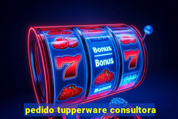 pedido tupperware consultora