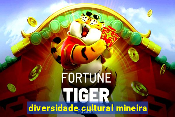 diversidade cultural mineira