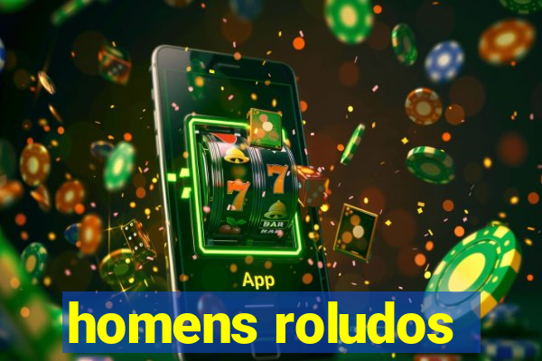 homens roludos