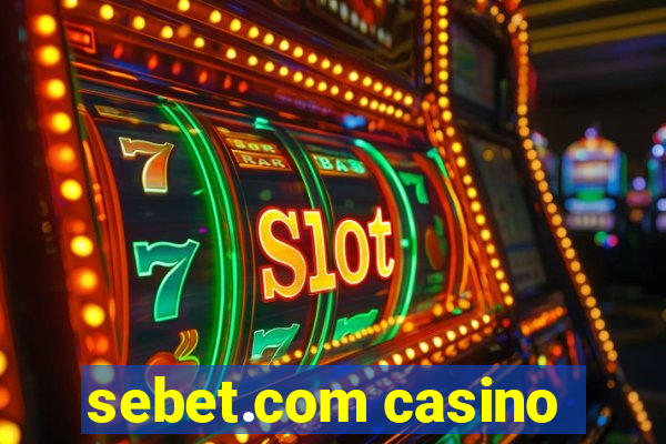 sebet.com casino