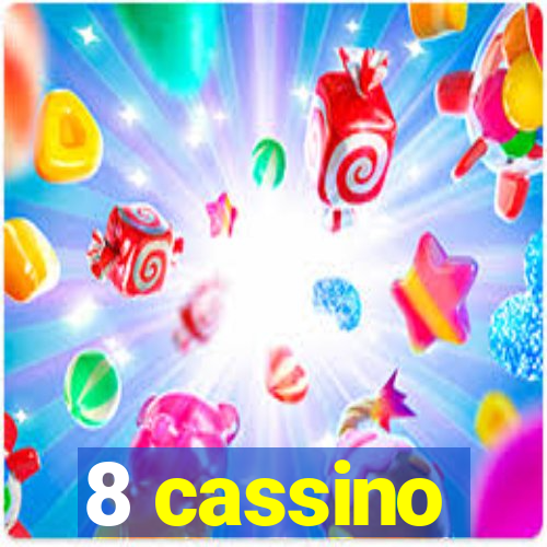 8 cassino