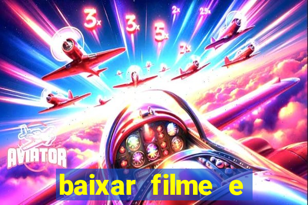 baixar filme e séries mp4