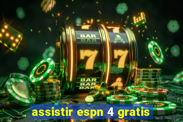 assistir espn 4 gratis