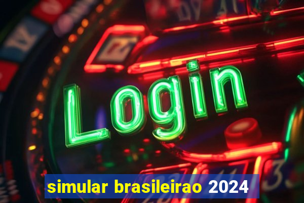 simular brasileirao 2024