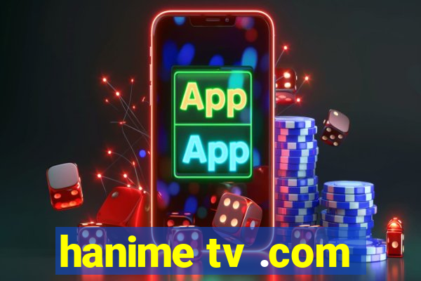 hanime tv .com