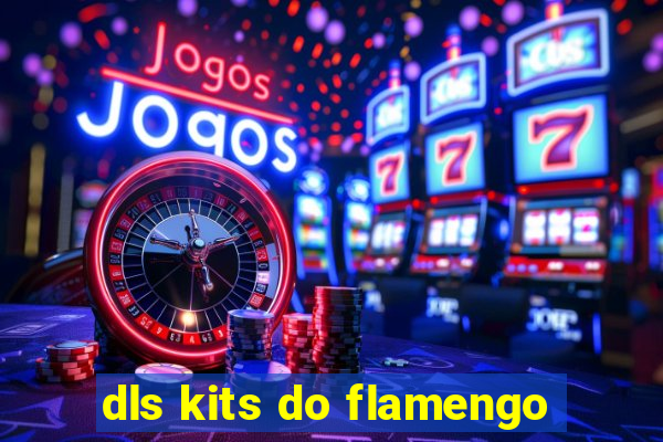 dls kits do flamengo