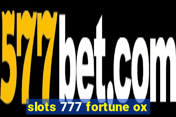 slots 777 fortune ox