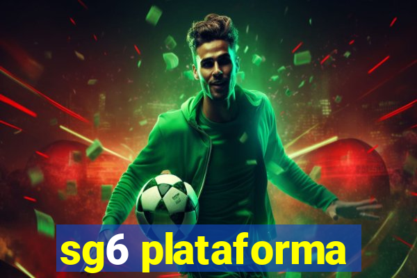 sg6 plataforma