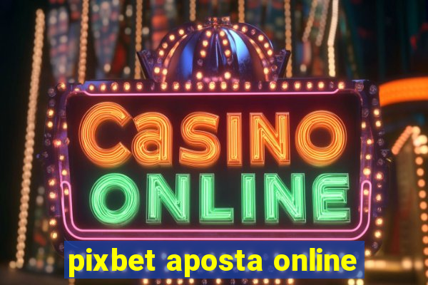 pixbet aposta online