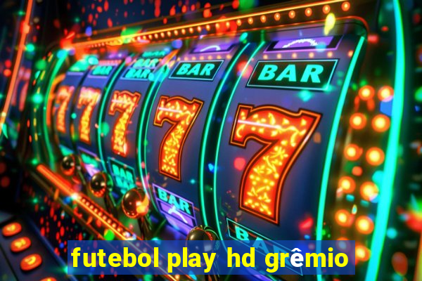 futebol play hd grêmio