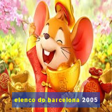 elenco do barcelona 2005