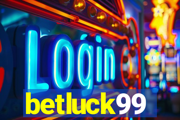 betluck99