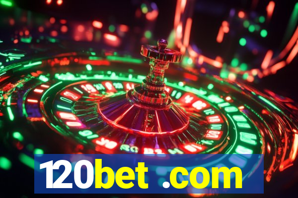 120bet .com