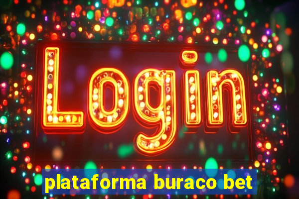 plataforma buraco bet