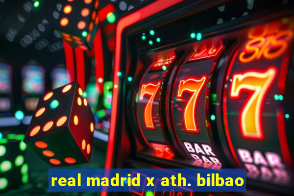 real madrid x ath. bilbao