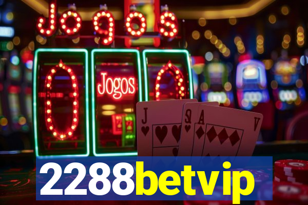 2288betvip