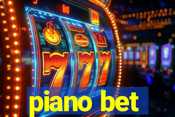 piano bet