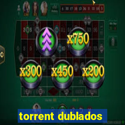 torrent dublados