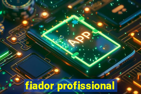 fiador profissional