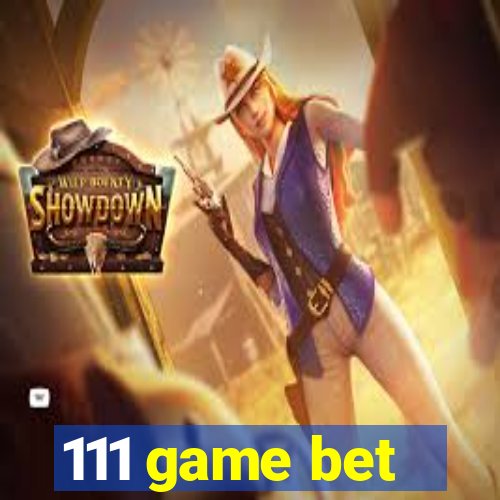 111 game bet