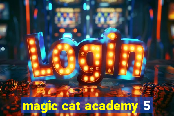 magic cat academy 5