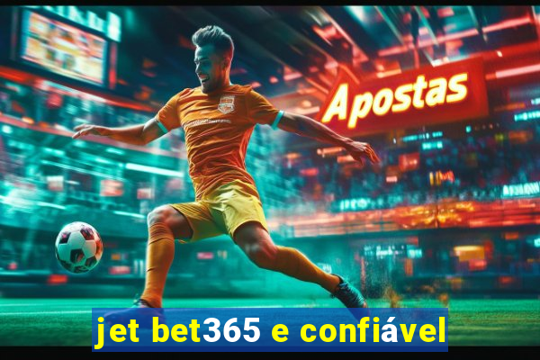 jet bet365 e confiável