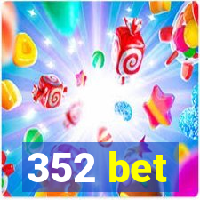 352 bet