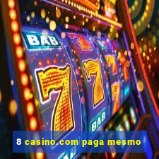 8 casino.com paga mesmo